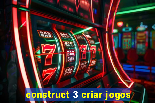 construct 3 criar jogos